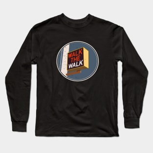 Walk The Walk Long Sleeve T-Shirt